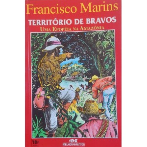 Território de Bravos, Uma Epopéia na Amazônia, Francisco Marins