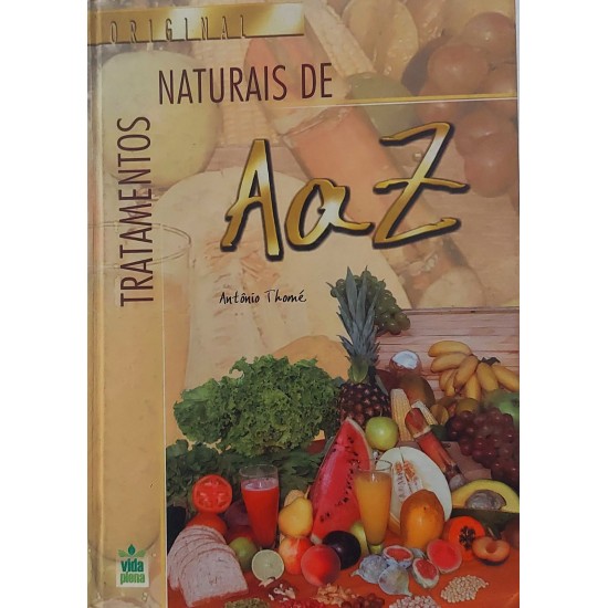 Tratamentos Naturais de A a Z, Antônio Thomé