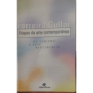 Etapas da Arte Contemporânea, Do Cubismo á Arte Neoconcreta, Ferreira Gullar