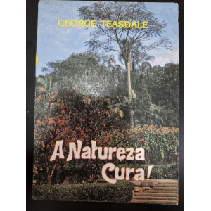 A Natureza Cura, George Teasdale A Natureza Cura, George Teasdale