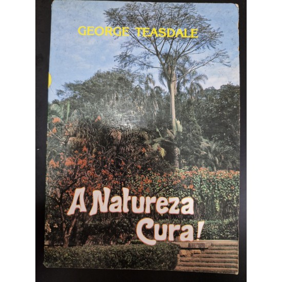 A Natureza Cura, George Teasdale A Natureza Cura, George Teasdale