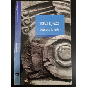 Esaú e Jacó, Machado de Assis Esaú e Jacó, Machado de Assis