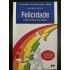 Felicidade - Lições de Uma Nova Ciência, Richard Layard