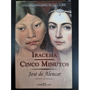Iracema, Cinco Minutos, José de Alencar, Texto Integral Iracema, Cinco Minutos, José de Alencar, Texto Integral