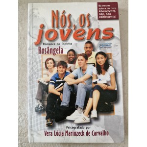 Nós, os Jovens, Vera Lúcia Marinzeck de Carvalho Nós, os Jovens, Vera Lúcia Marinzeck de Carvalho