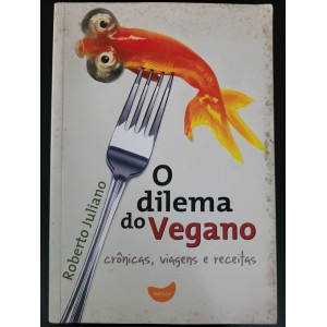 O Dilema do Vegano, Roberto Juliano O Dilema do Vegano, Roberto Juliano