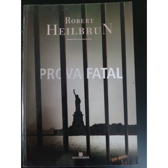 Prova Fatal, Robert Heilbrun Prova Fatal, Robert Heilbrun