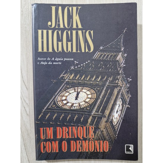 Um Drinque Com o Demônio, Jack Higgins Um Drinque Com o Demônio, Jack Higgins