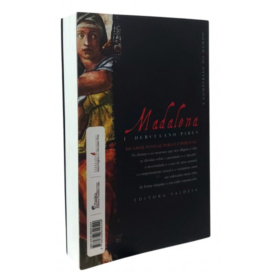 Madalena, Do Amor Sensual para o Espiritual, Trilogia A Conversão do Mundo, J. Herculano Pires Madalena, Do Amor Sensual para o Espiritual, Trilogia A Conversão do Mundo, J. Herculano Pires