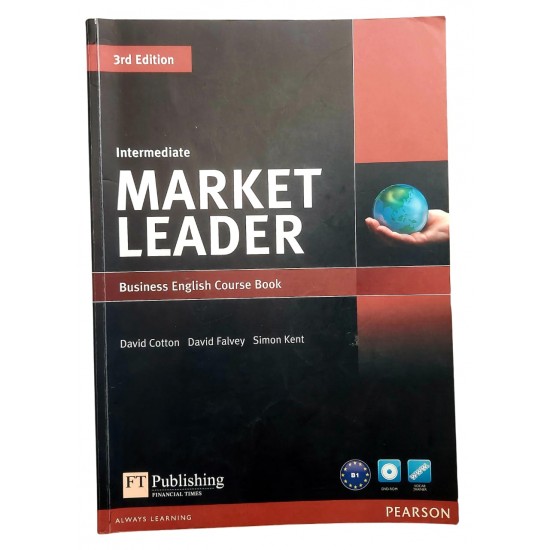 Market Leader, Business English Course Book, Intermediate, David Cotton, David Falvey, Simon Kent Market Leader, Business English Course Book, Intermediate, David Cotton, David Falvey, Simon Kent