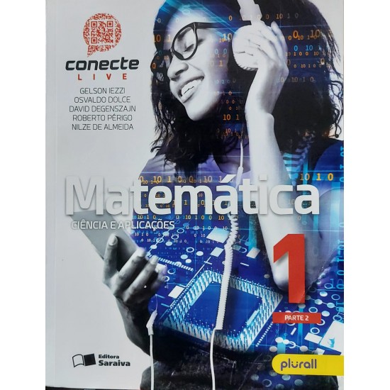 Matemática Conecte Live, Volume 1, Ciência e Aplicações, Gelson Iezzi, Osvaldo Dolce Matemática Conecte Live, Volume 1, Ciência e Aplicações, Gelson Iezzi, Osvaldo Dolce