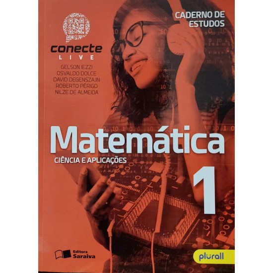Matemática Conecte Live, Volume 1, Ciência e Aplicações, Gelson Iezzi, Osvaldo Dolce Matemática Conecte Live, Volume 1, Ciência e Aplicações, Gelson Iezzi, Osvaldo Dolce