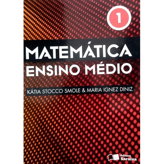 Matemática Ensino Médio 1, Kátia Stocco Smole, Maria Ignez Diniz Matemática Ensino Médio 1, Kátia Stocco Smole, Maria Ignez Diniz