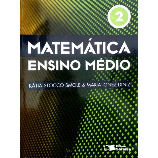 Matemática Ensino Médio 2, Kátia Stocco Smole, Maria Ignez Diniz Matemática Ensino Médio 2, Kátia Stocco Smole, Maria Ignez Diniz