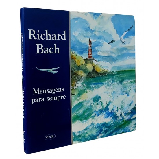 Mensagens Para Sempre, Richard Bach, Capa Dura com Sobrecapa Mensagens Para Sempre, Richard Bach, Capa Dura com Sobrecapa