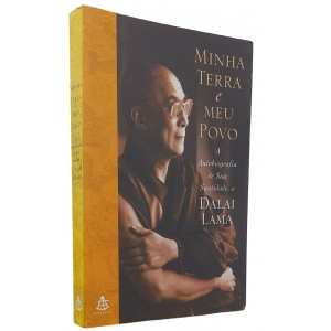 Minha Terra e Meu Povo. A Autobiografia de Sua Santidade, o Dalai Lama