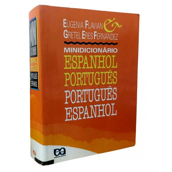 Minidicionário Espanhol, Português, Português, Espanhol, Eugenia Flavian, Gretel Eres Fernandez Minidicionário Espanhol, Português, Português, Espanhol, Eugenia Flavian, Gretel Eres Fernandez