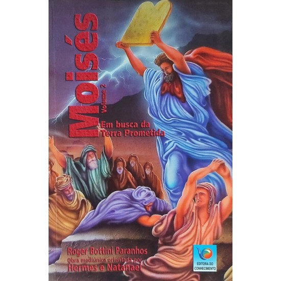 Moisés, Em Busca da Terra Prometida, Roger Bottini Paranhos Moisés, Em Busca da Terra Prometida, Roger Bottini Paranhos