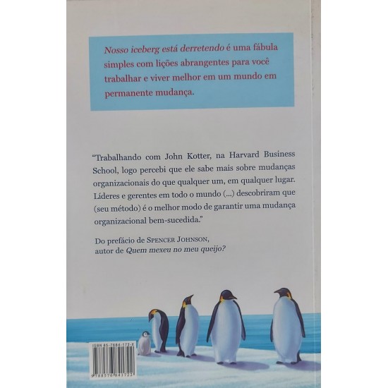 Nosso Iceberg Está Derretendo. Mude e Seja Bem-Sucedido em Condições Adversas, John Kotter Nosso Iceberg Está Derretendo. Mude e Seja Bem-Sucedido em Condições Adversas, John Kotter