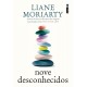 Nove Desconhecidos, Liane Moriarty Nove Desconhecidos, Liane Moriarty