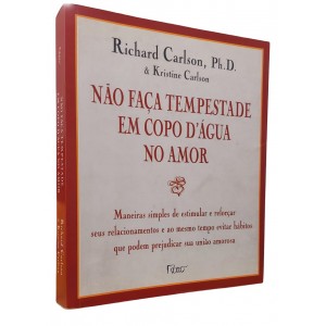 Não Faça Tempestade em Copo D'água no Amor, Richard Carlson