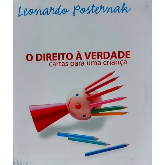 O Direito à Verdade, Cartas para Uma Criança, Leonardo Posternak O Direito à Verdade, Cartas para Uma Criança, Leonardo Posternak