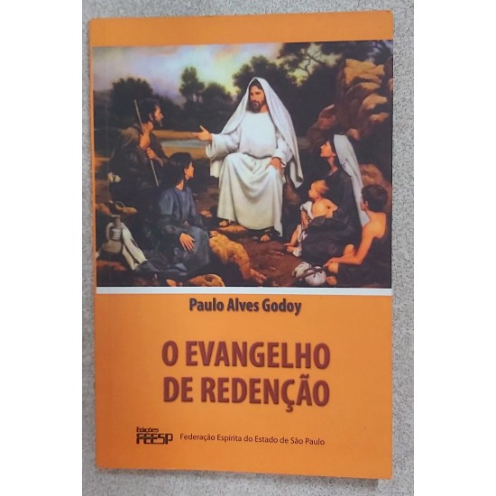 O Evangelho de Redenção, Paulo Alves de Godoy O Evangelho de Redenção, Paulo Alves de Godoy