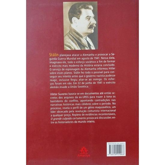 O Grande Culpado. O Plano de Stalin para Iniciar a Segunda Guerra Mundial, Viktor Suvorov O Grande Culpado. O Plano de Stalin para Iniciar a Segunda Guerra Mundial, Viktor Suvorov