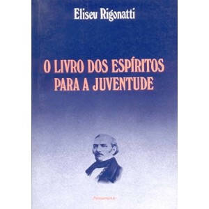 O Livro dos Espíritos para a Juventude, Eliseu Rigonatti