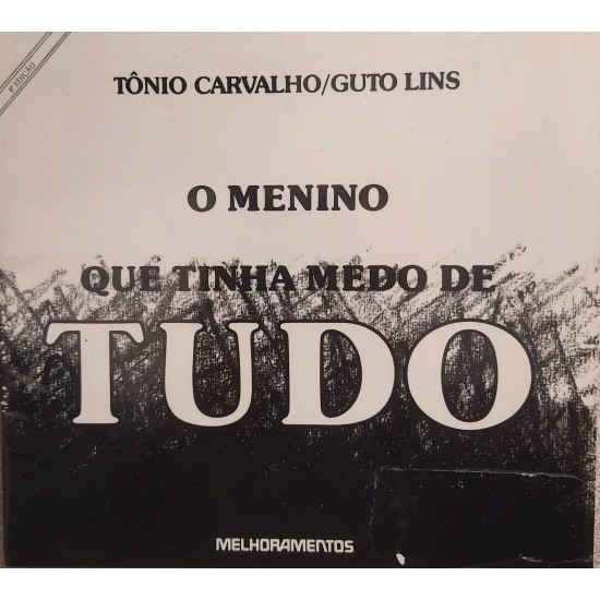 O Menino que Tinha Medo de Tudo, Tônio Carvalho, Guto Lins O Menino que Tinha Medo de Tudo, Tônio Carvalho, Guto Lins