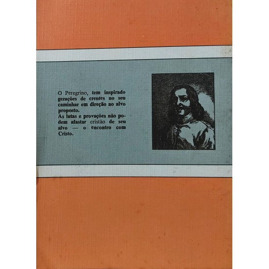 O Peregrino ou A Viagem do Cristão à Cidade Celestial, João Bunyan O Peregrino ou A Viagem do Cristão à Cidade Celestial, João Bunyan