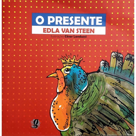 O Presente, Edla Van Steen. Ilustrações César Landucci