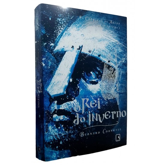 O Rei do Inverno. As Crônicas de Artur, Volume 1, Bernard Cornwell