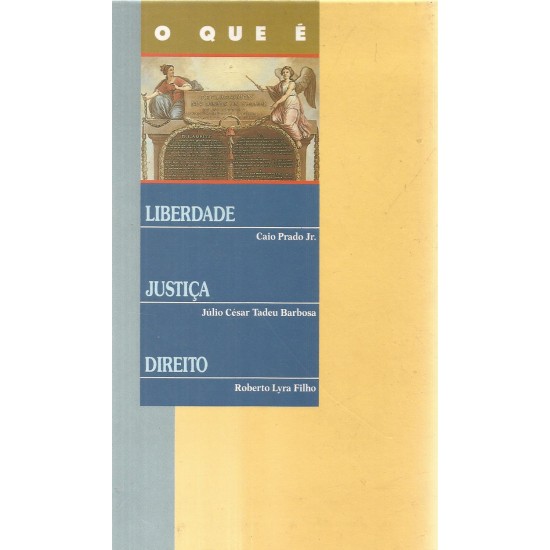 O que É Liberdade, Justiça, Direito, Caio Prado Jr, Júlio César Tadeu Barbosa, Roberto Lyra Filho, Circulo do Livro O que É Liberdade, Justiça, Direito, Caio Prado Jr, Júlio César Tadeu Barbosa, Roberto Lyra Filho, Circulo do Livro
