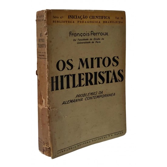 Os Mitos Hitleristas, Problemas da Alemanha Contemporânea, François Perroux, Edição de 1937 Os Mitos Hitleristas, Problemas da Alemanha Contemporânea, François Perroux, Edição de 1937