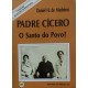 Padre Cicero, O Santo do Povo, Daniel H. de Medeiros Padre Cicero, O Santo do Povo, Daniel H. de Medeiros