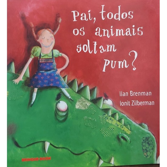 Pai, Todos os Animais Soltam Pum?, Ilan Brenman, Ionit Zilberman Pai, Todos os Animais Soltam Pum?, Ilan Brenman, Ionit Zilberman