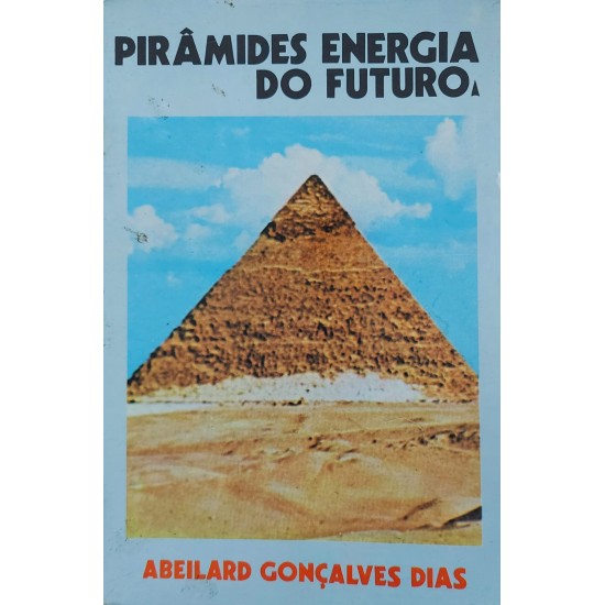 Pirâmides, Energia do Futuro, Abeilard Gonçalves Dias, 1978 Pirâmides, Energia do Futuro, Abeilard Gonçalves Dias, 1978
