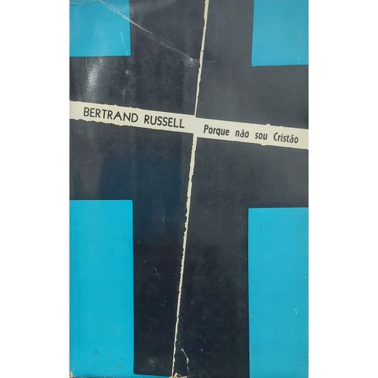 Porque Não Sou Cristão, Bertrand Russell Porque Não Sou Cristão, Bertrand Russell