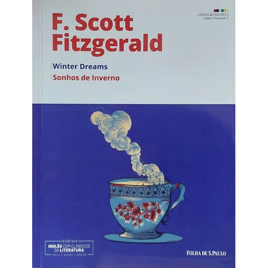 Sonhos de Inverno, Winter Dreams, F. Scott Fitzgerald, Livros Bilingues, Inglês com Clássicos da Literatura Sonhos de Inverno, Winter Dreams, F. Scott Fitzgerald, Livros Bilingues, Inglês com Clássicos da Literatura