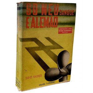Só Meu Sangue é Alemão. Confissões de Hans Peters, Marinheiro de Hitler, David Nasser, Edição 1944