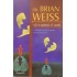 Só o Amor é Real, Brian Weiss. A História do Reencontro de Almas Gêmeas, Brian Weiss