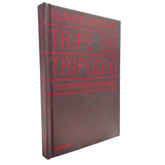 Tripé do Tripúdio e Outros Contos Hediondos, Glauco Mattoso Tripé do Tripúdio e Outros Contos Hediondos, Glauco Mattoso