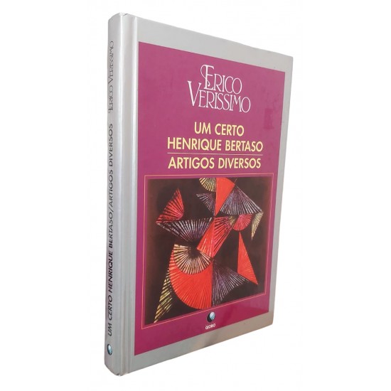 Um Certo Henrique Bertaso, Artigos Diversos, Erico Verissimo, Editora do Globo, Capa dura Um Certo Henrique Bertaso, Artigos Diversos, Erico Verissimo, Editora do Globo, Capa dura