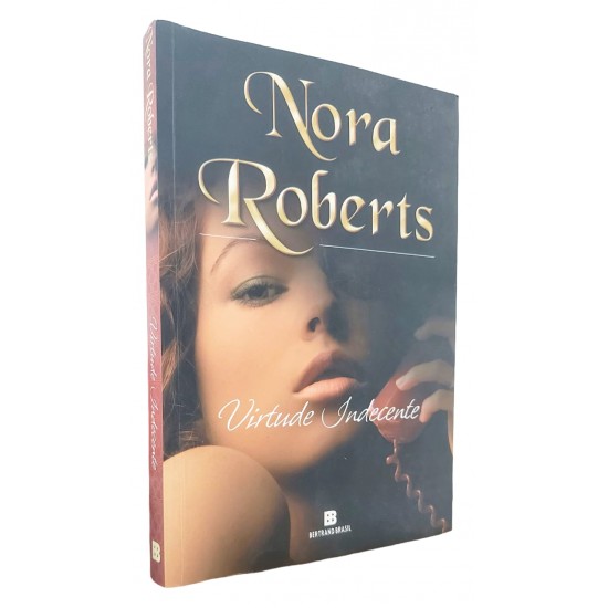 Virtude Indecente, Nora Roberts, Bertrand Brasil, Capa Mole Virtude Indecente, Nora Roberts, Bertrand Brasil, Capa Mole