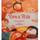 Viva a Vida, Patrícia Engel Secco, Ilustrações Maria Eugênia Viva a Vida, Patrícia Engel Secco, Ilustrações Maria Eugênia