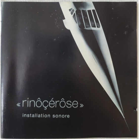 Cd Rinôçérôse, Installation Sonore