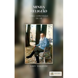 Minha Religião, Uma Confissão de Fé, Leon Tolstoi - Ebook