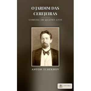 O Jardim das Cerejeiras, Comédia em Quatro Atos, Anton Tchekhov - Ebook