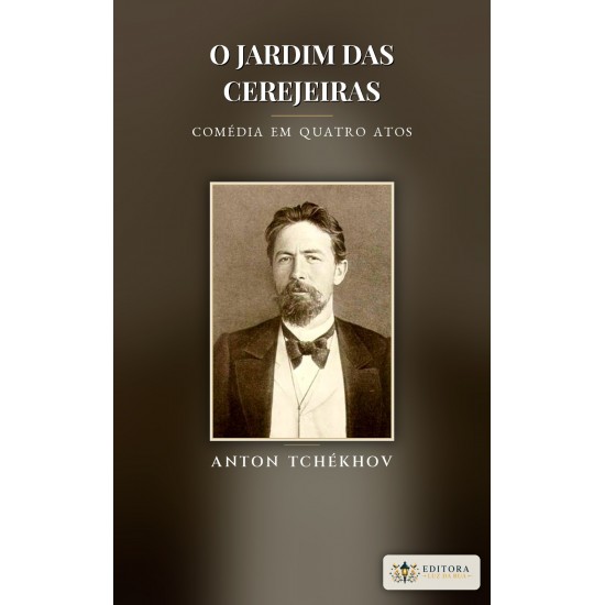 O Jardim das Cerejeiras, Comédia em Quatro Atos, Anton Tchekhov - Ebook